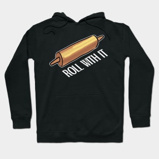 roll with it - baking Hoodie